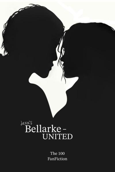 Bellarke - UNITED / The 100 FanFiction