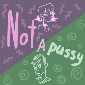 Not a pussy