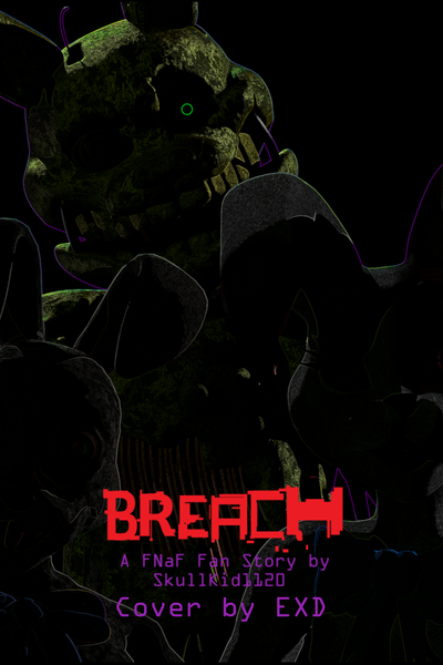 Breach- A FNaF: Security Breach Fan Story