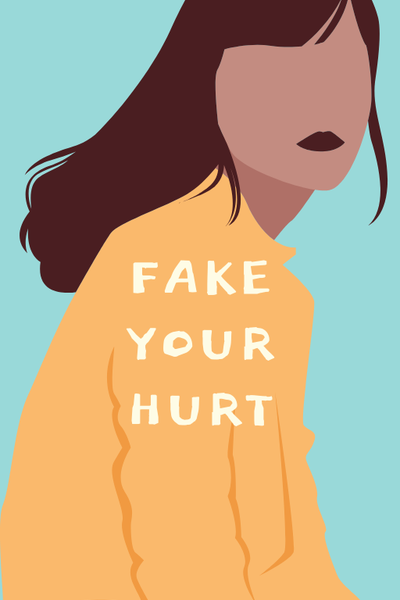 Fake Your Hurt