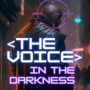 The Voice in the Darkness