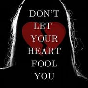 Don't Let Your Heart Fool You