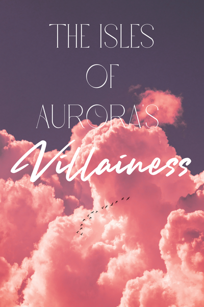 The Isles of Aurora's Villainess