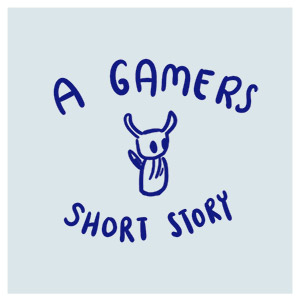 A gamers short story
