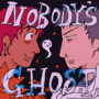 Nobody's Ghost