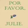 Por favor, Julie.