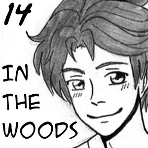 14: In The Woods