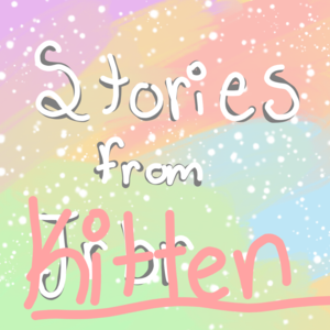 Stories From Trbr Pt.1 (Kitten)