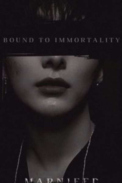 Bound To Immortality