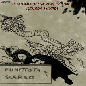 Il sogno della perfezione genera mostri