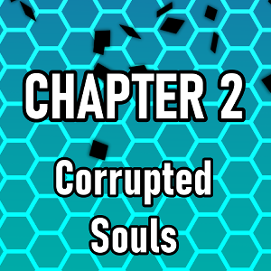 Chapter 2: Corrupted Souls