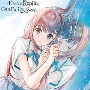 Even a Replica Can Fall in Love