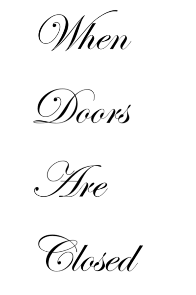 When Doors Are Closed