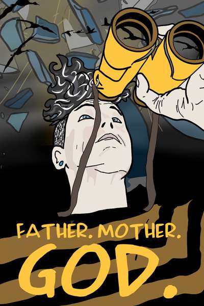 Father. Mother. God.