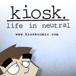Kiosk: Life in Neutral
