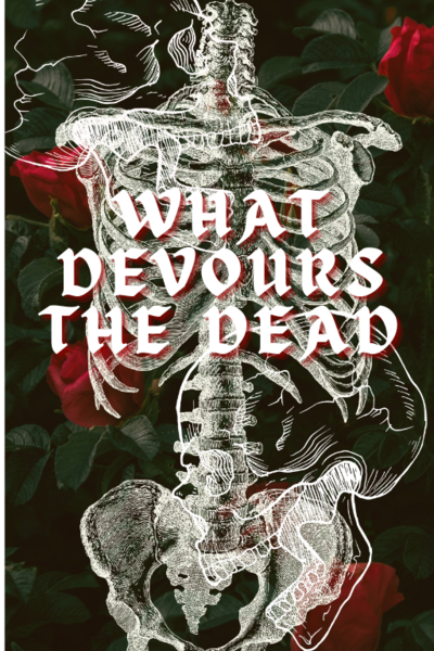 What Devours The Dead
