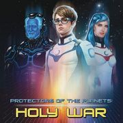 Protectors of the Planets: Holy war