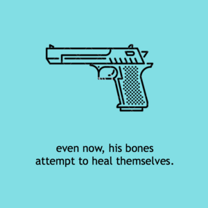 even now, his bones attempt to heal themselves.