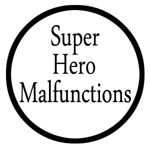 Superhero Malfunctions