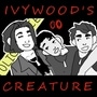 Ivywood's Creature ?