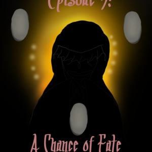 Episode 5: A Chance of Fate