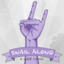 Snail Along