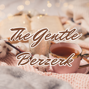 The Gentle Berzerk