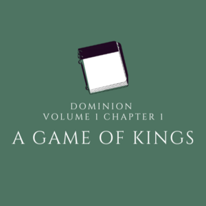Volume 1 Chapter 1 - A Game of Kings