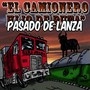 El Camionero Pasado de Lanza