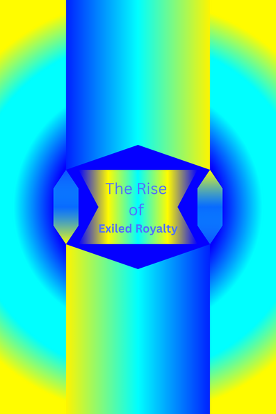 Rise of Exiled Royalty