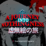 A journey into Nothingness