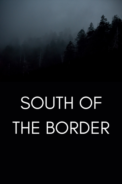 South of the Border