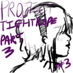 Project Tightrope:who are you? 