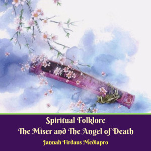 Spiritual Folklore The Miser and The Angel of Death