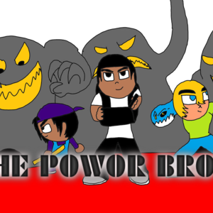 THE POWER BRO'S EPISODE 3 Part 1