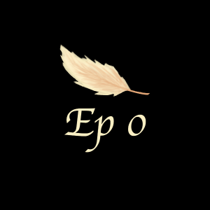 Ep 0 - Prologue