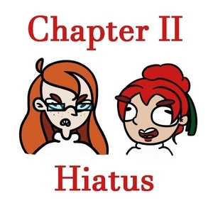 Chapter II Hiatus: Meet The Girls