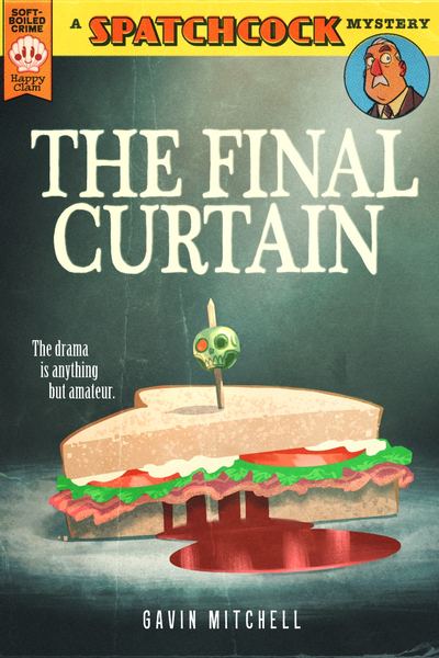 The Final Curtain: A Spatchcock Mystery