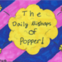 The Daily Mishaps of Popper