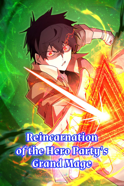 Reincarnation of the Hero Party's Grand Mage