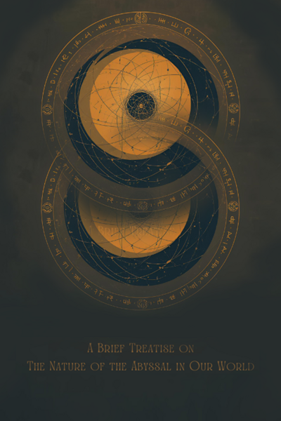 A Brief Treatise on The Nature of The Abyssal In Our World