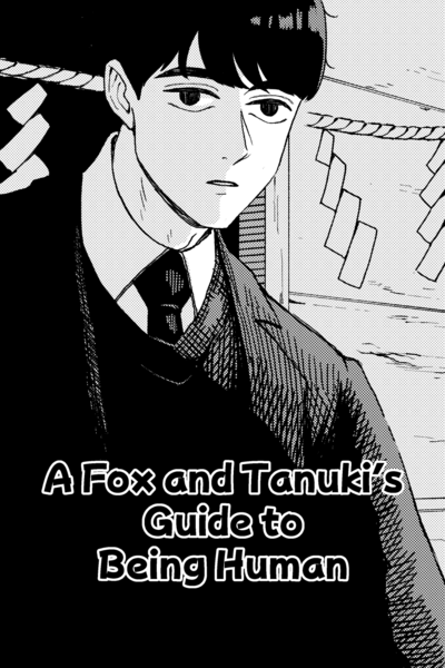A Fox and Tanuki&rsquo;s Guide to Being Human