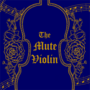 The Mute Violin