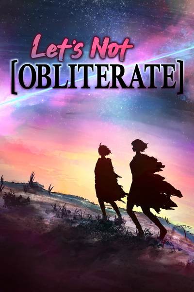 Let&rsquo;s Not [Obliterate]