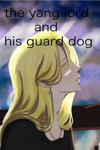 The yang lord and his guard dog