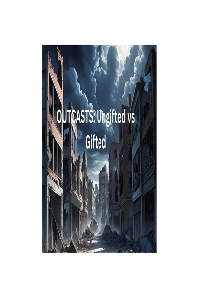 OUTCASTS: Gifted vs Ungifted