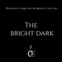 The Bright Dark
