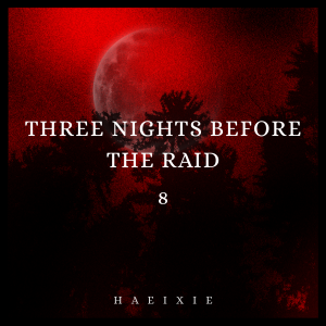 Chapter 8. Three Nights Before The Raid