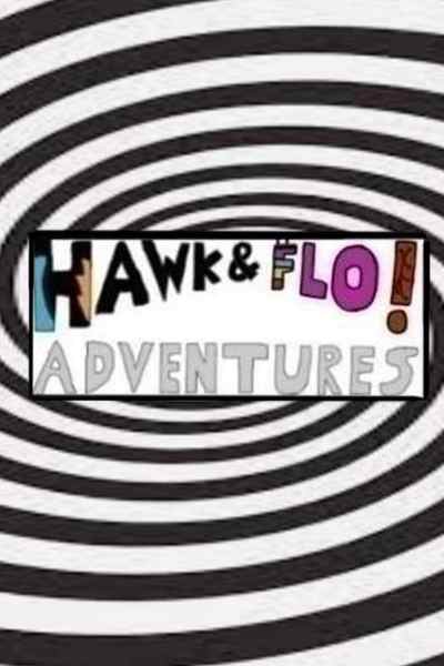 Hawk and Flo Adventures! 