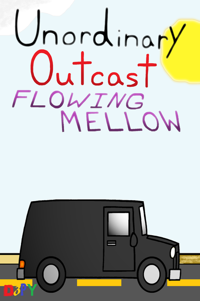 Unordinary Outcast: Flowing Mellow